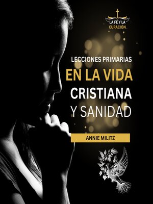 cover image of Lecciones Primarias en la Vida Cristiana y Sanidad